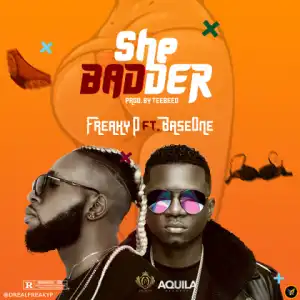 Freaky P - She Badder (Prod. TeeBeeO) ft. Baseone